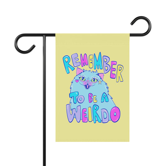 Remember to be a Weirdo Cat Garden Flag