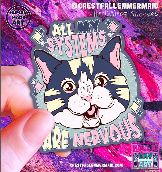 Handmade All My Systems Are Nervous Cat Sticker