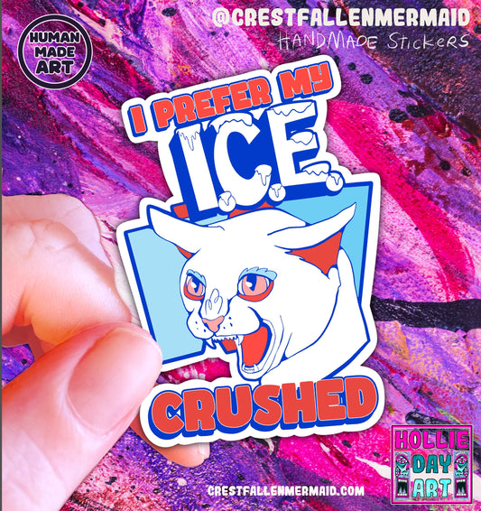 Handmade Abolish ICE Sticker: Hand-Drawn Holographic Vinyl | Anti Fascism Sticker | I Prefer My Ice Crushed Cat Sticker | Hollie Day Artist