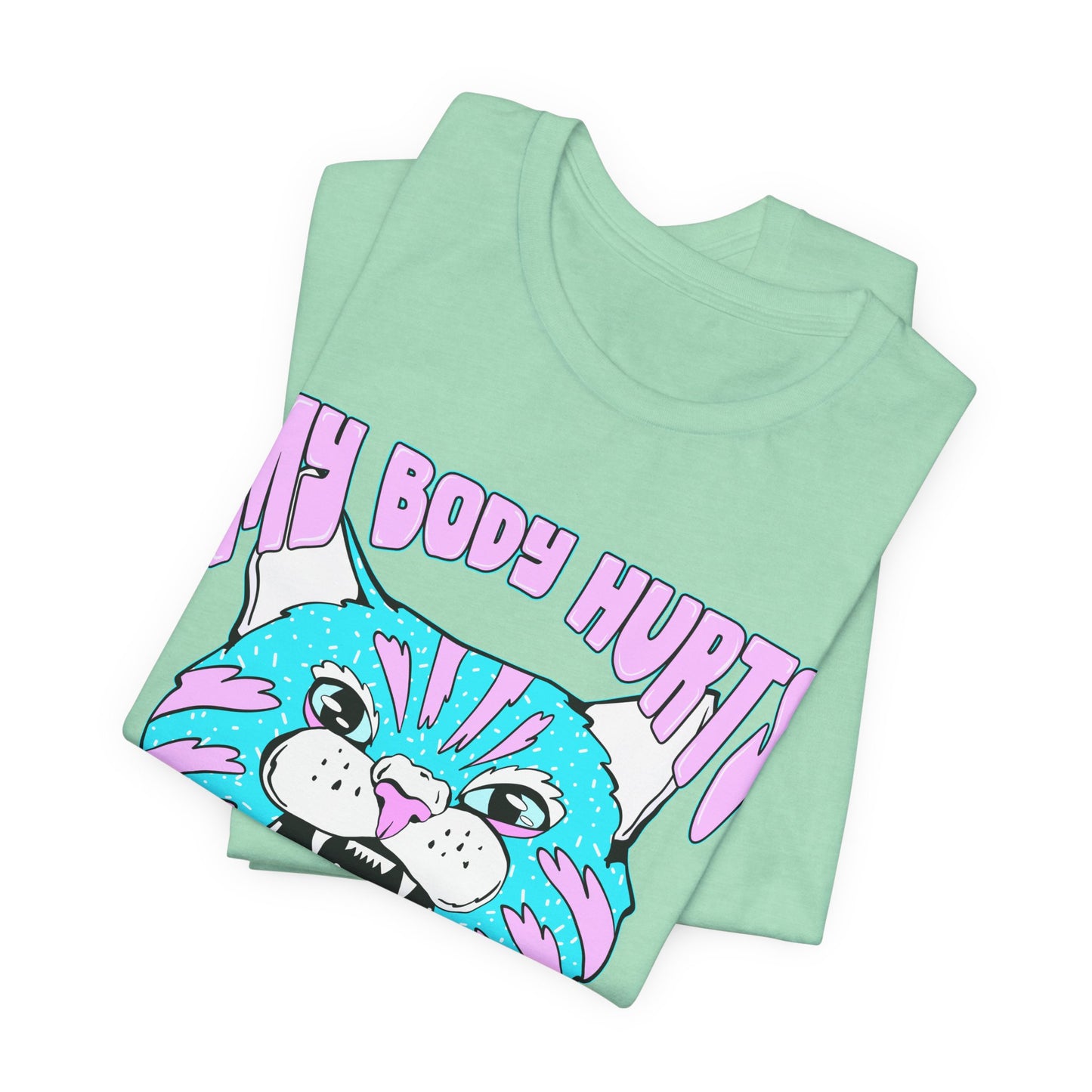 My Body Hurts and I’m Mad at the Government Unisex Jersey Short Sleeve Tee