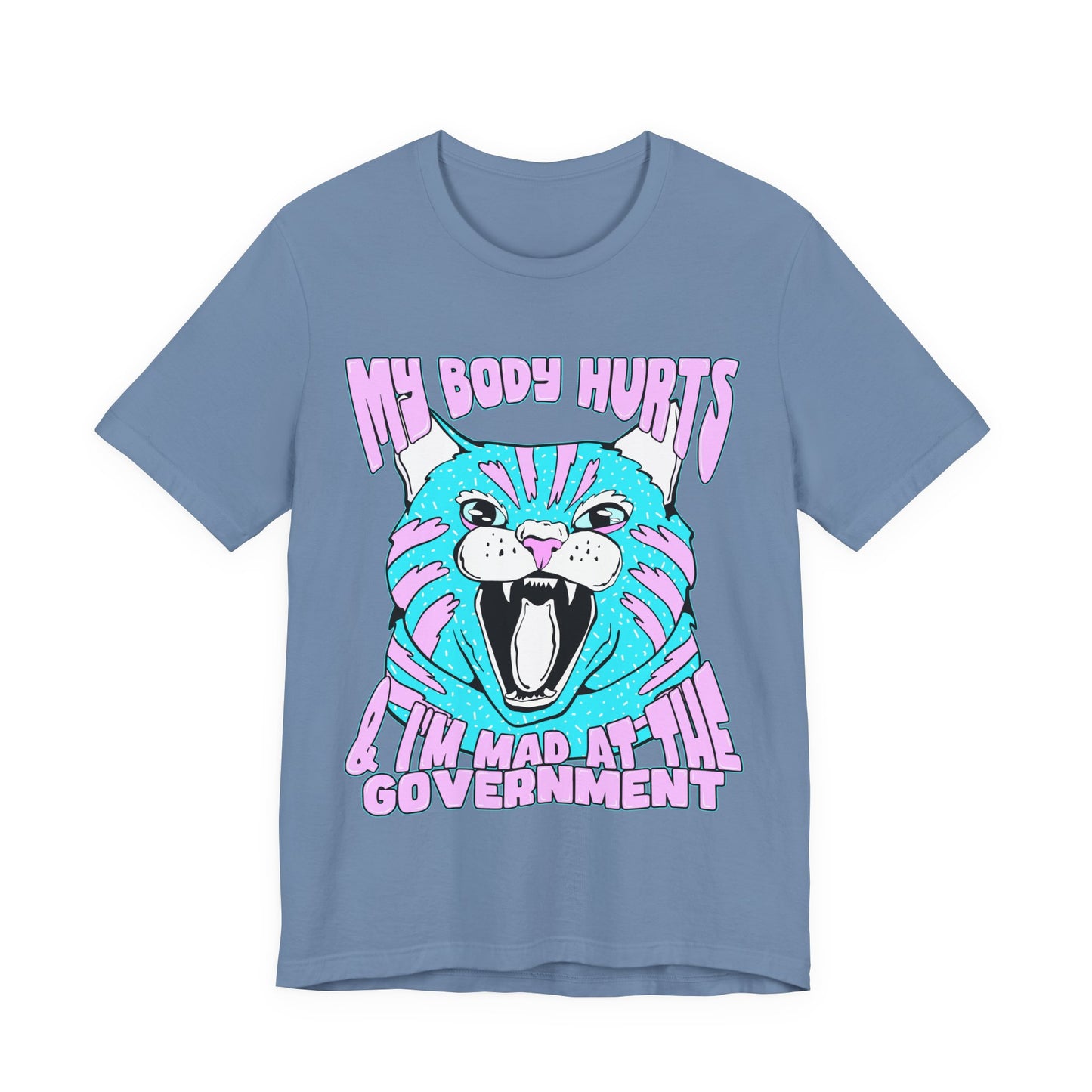 My Body Hurts and I’m Mad at the Government Unisex Jersey Short Sleeve Tee