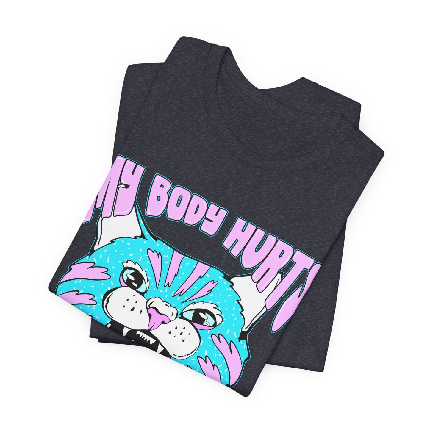 My Body Hurts and I’m Mad at the Government Unisex Jersey Short Sleeve Tee