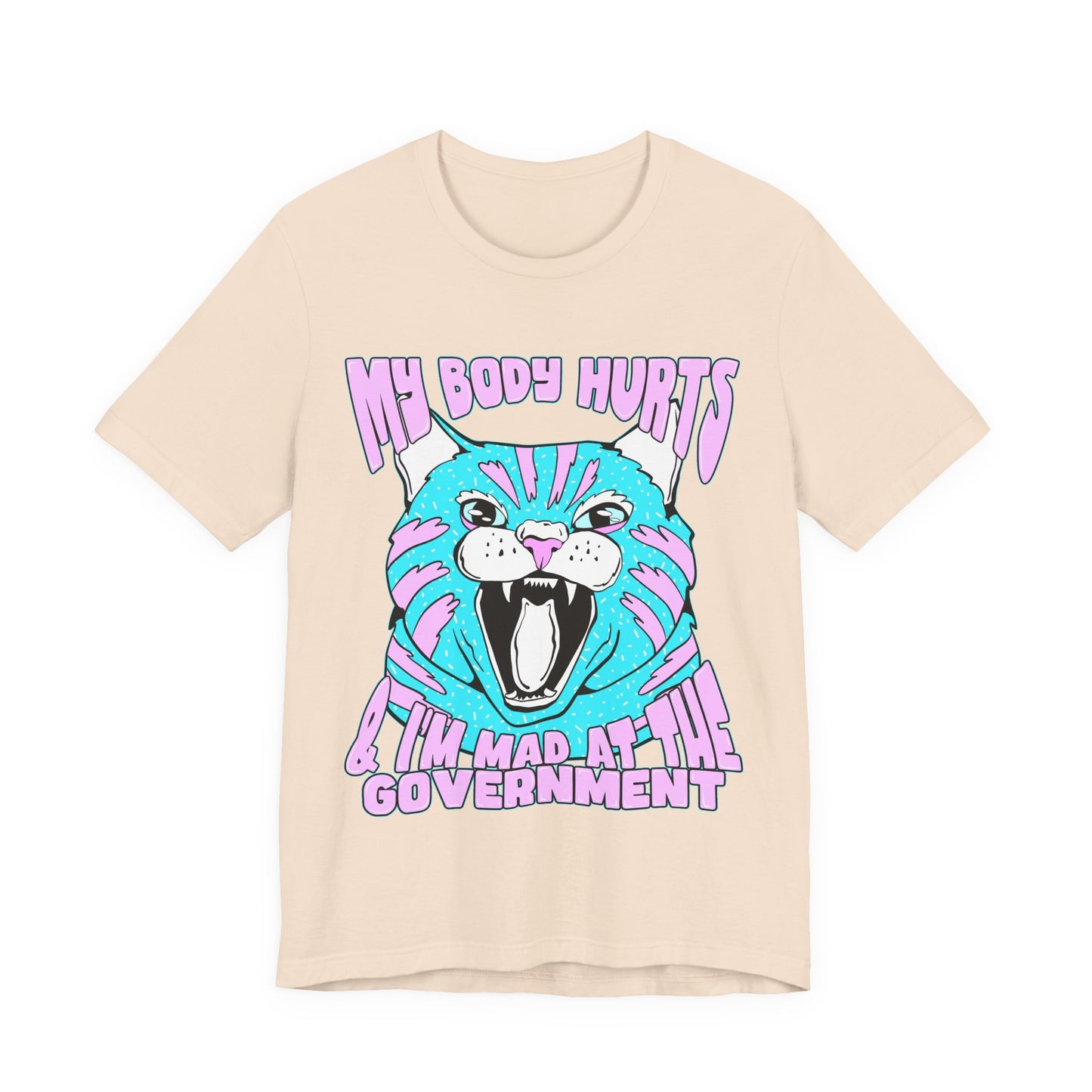 My Body Hurts and I’m Mad at the Government Unisex Jersey Short Sleeve Tee
