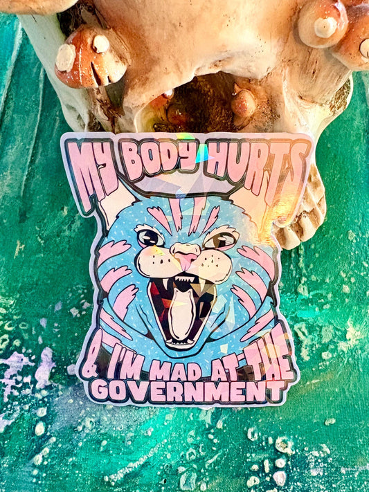 Handmade My Body Hurts and I’m Mad at the Government Sticker - Chronic Pain Cat Sticker | Hollie Day Artist