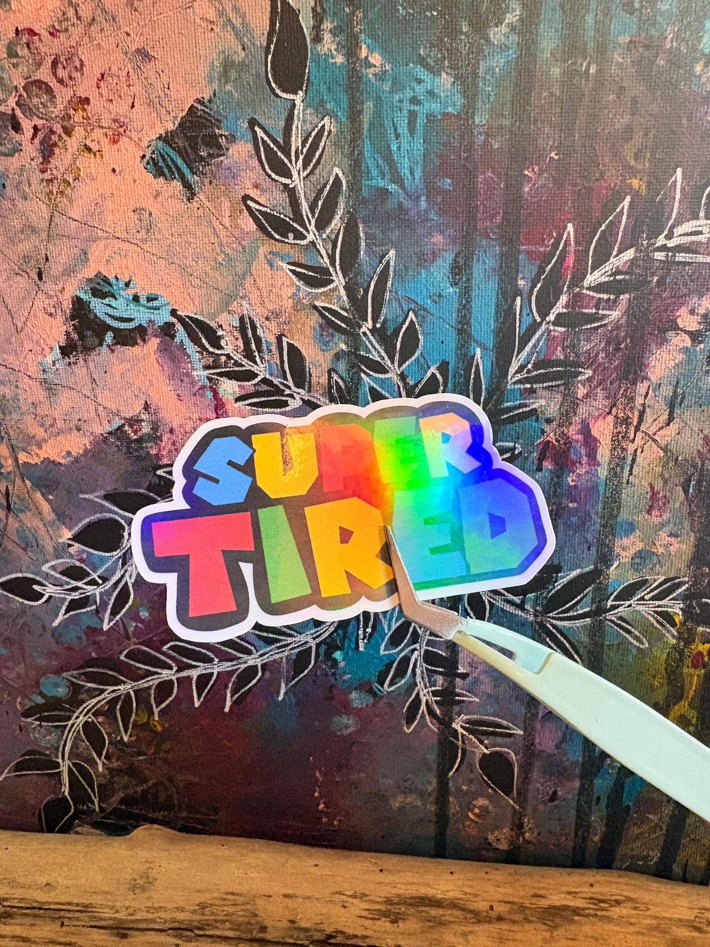 Super Tired Holographic Vinyl Sticker: Chronic Illness Art by Hollie Day