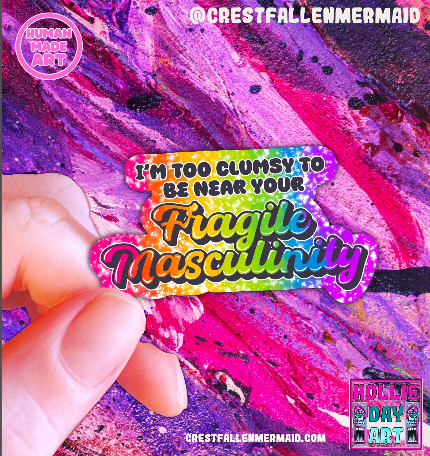 Hand Drawn I'm Too Clumsy for Fragile Masculinity Holographic Sticker: Handmade Feminist Decal