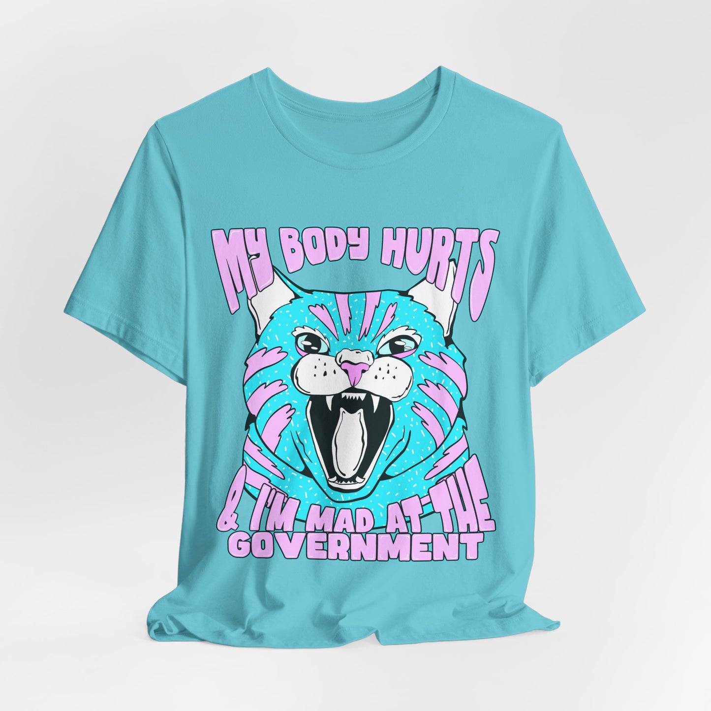 My Body Hurts and I’m Mad at the Government Unisex Jersey Short Sleeve Tee