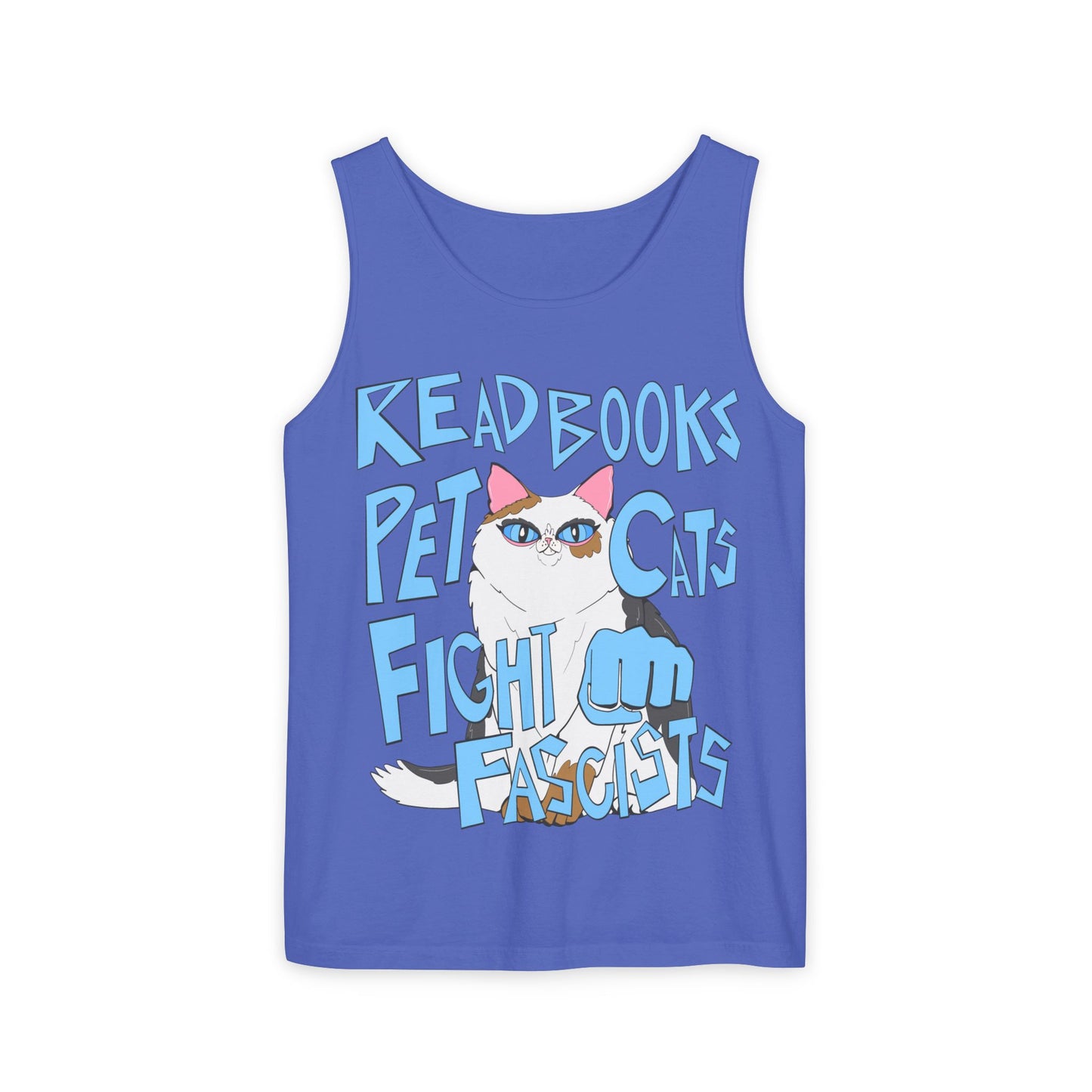 Read Books Pet Cats Fight Fascists Cat Art - Unisex Garment-Dyed Tank Top