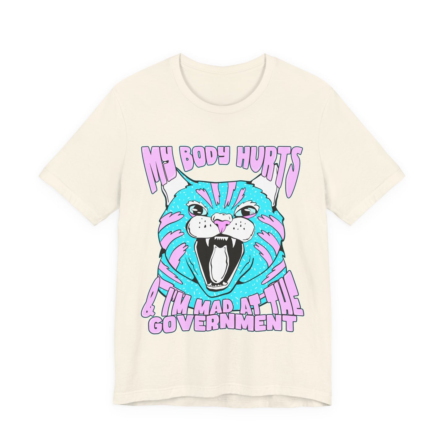 My Body Hurts and I’m Mad at the Government Unisex Jersey Short Sleeve Tee
