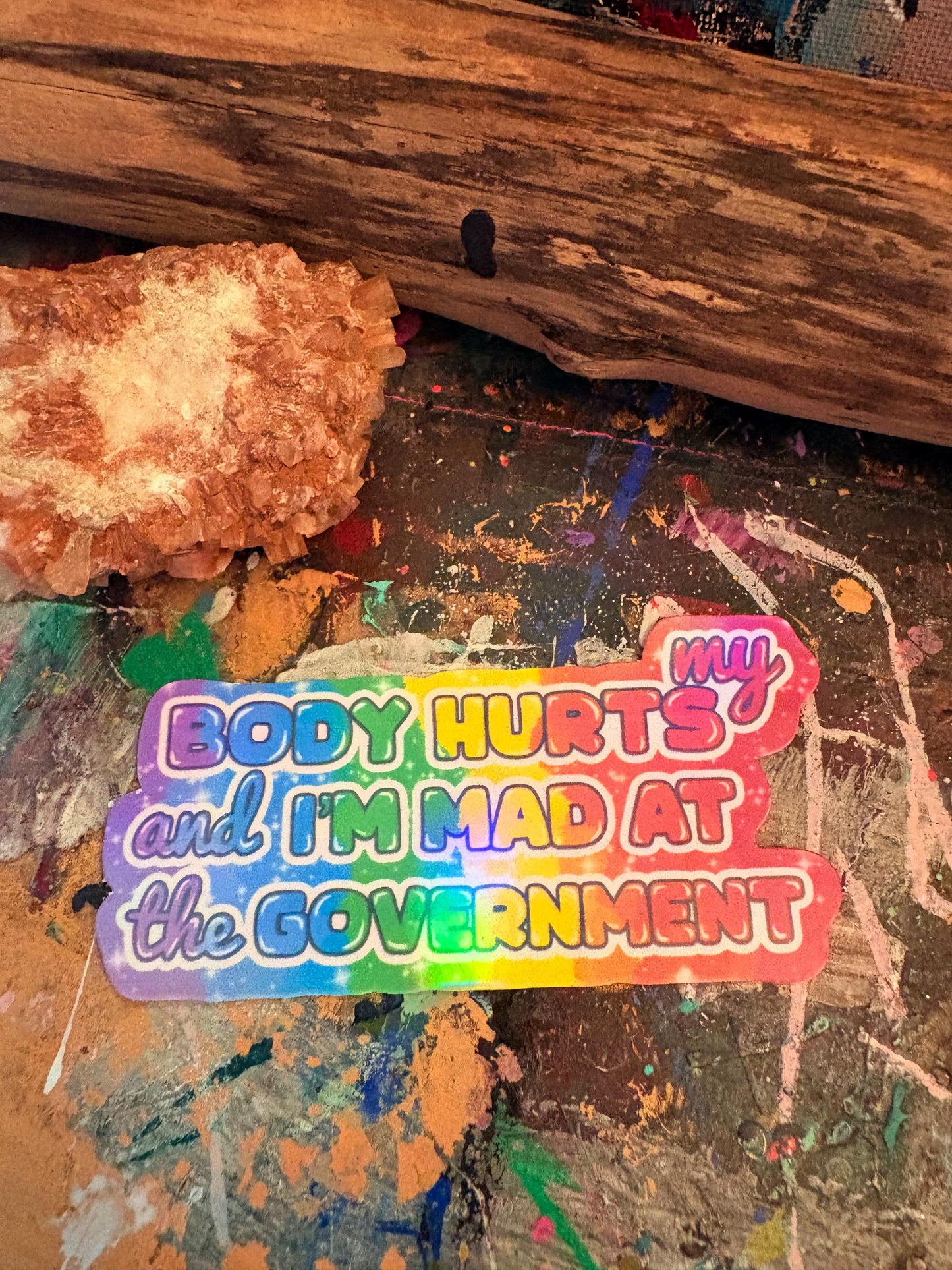 Handmade My Body Hurts and I’m Mad At The Government Sticker