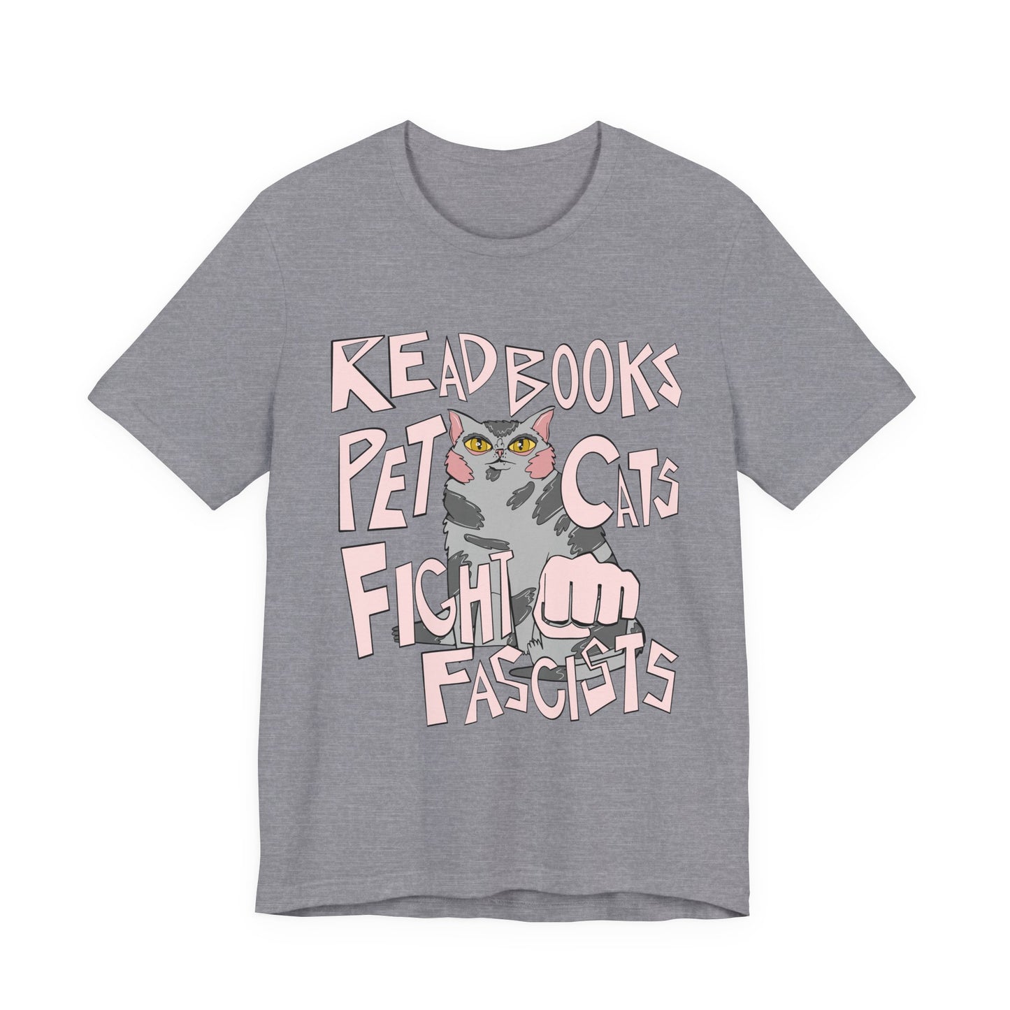Read Books Pet Cats Fight Fascists- Grey Tabby Cat Unisex Jersey Short Sleeve Tee