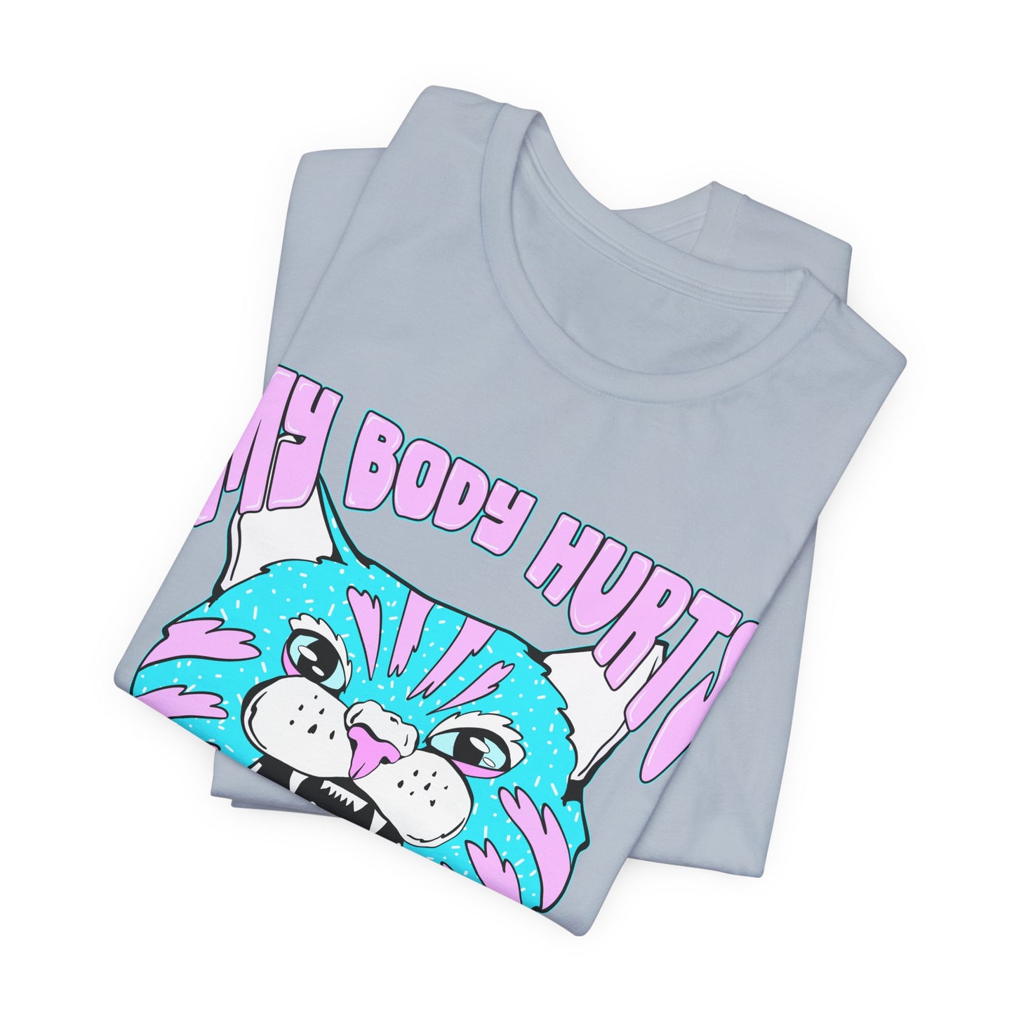 My Body Hurts and I’m Mad at the Government Unisex Jersey Short Sleeve Tee