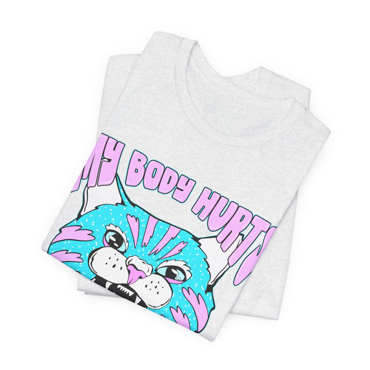 My Body Hurts and I’m Mad at the Government Unisex Jersey Short Sleeve Tee
