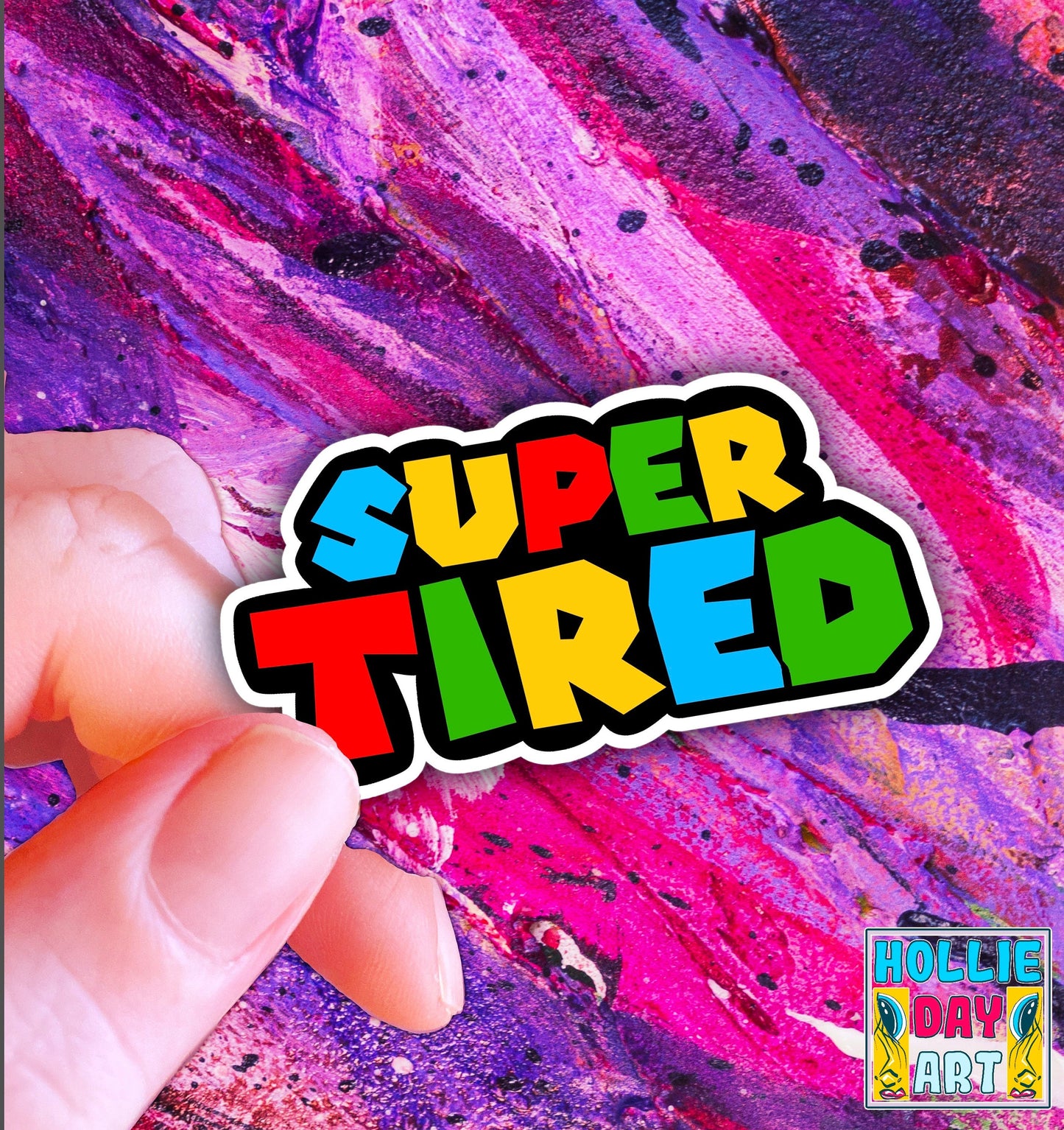 Super Tired Holographic Vinyl Sticker: Chronic Illness Art by Hollie Day