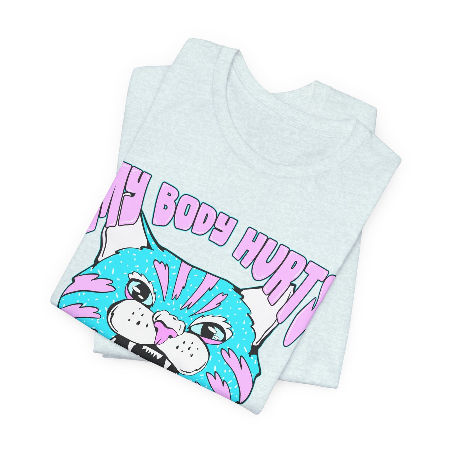 My Body Hurts and I’m Mad at the Government Unisex Jersey Short Sleeve Tee