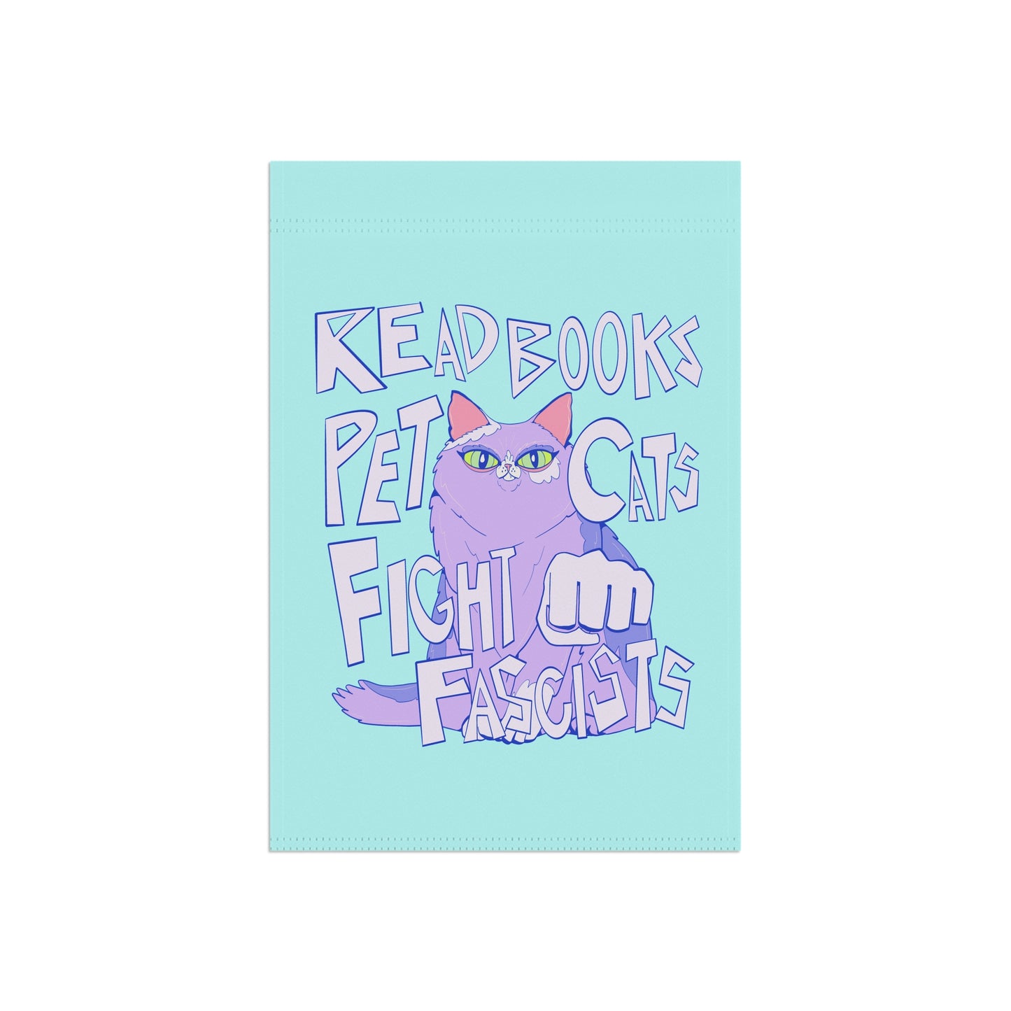 Read Books Pet Cats Fight Fascists Cat Garden Flag