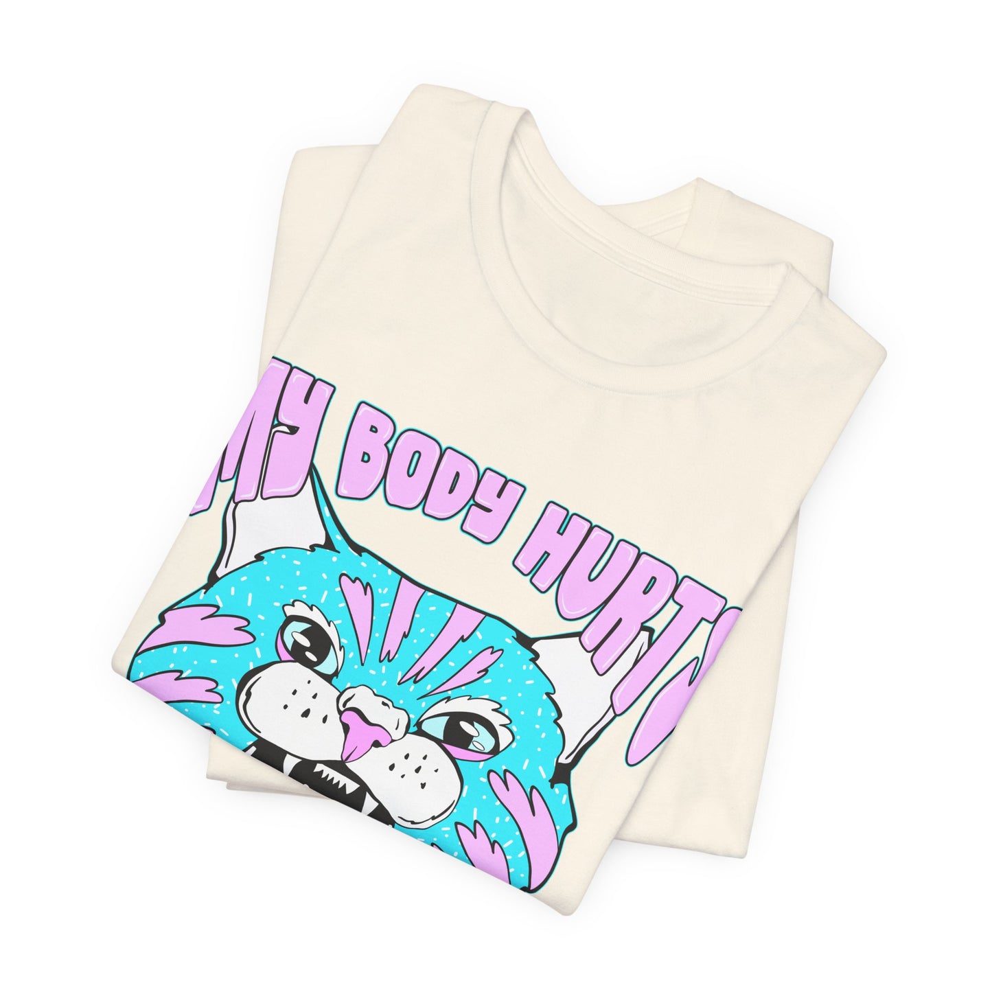 My Body Hurts and I’m Mad at the Government Unisex Jersey Short Sleeve Tee
