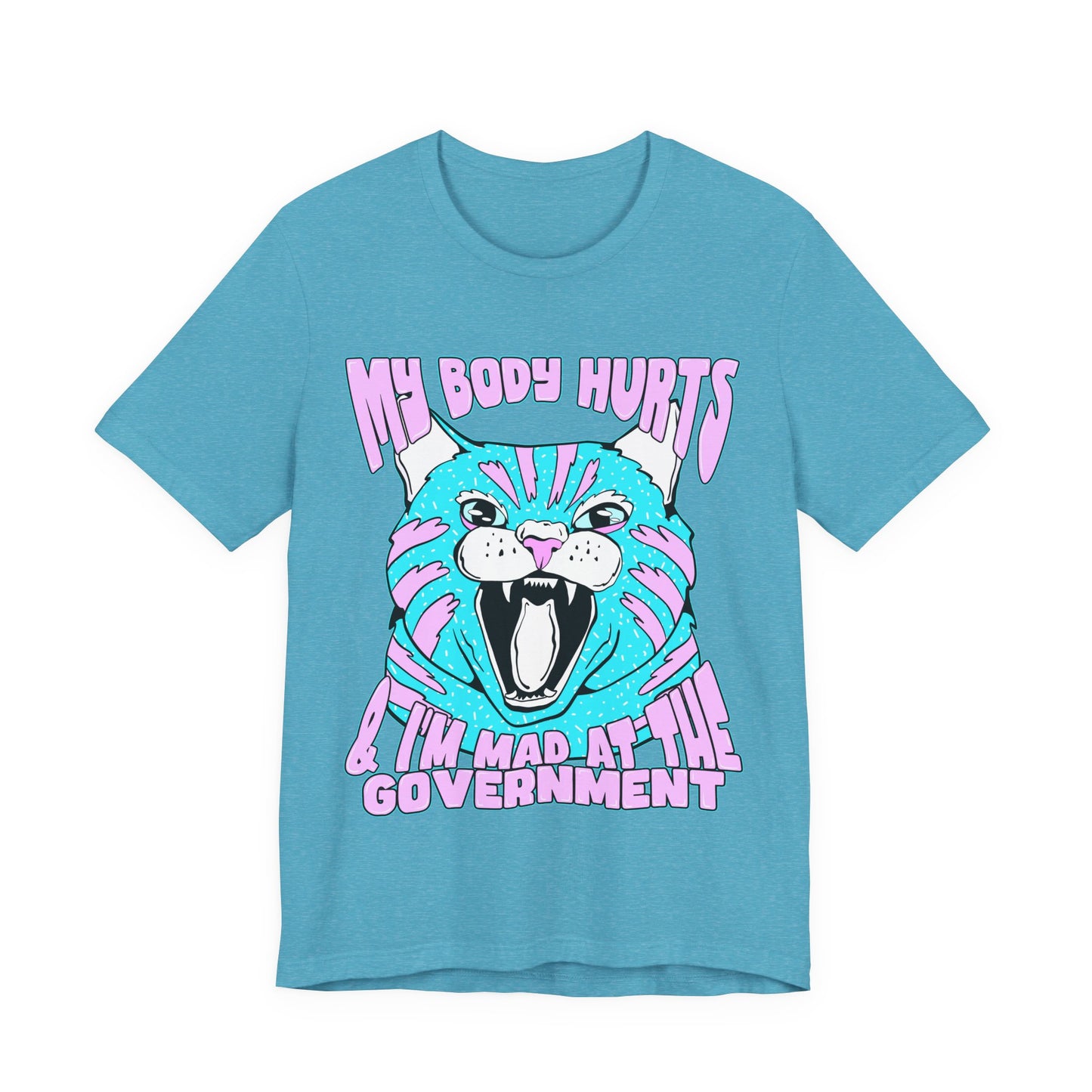 My Body Hurts and I’m Mad at the Government Unisex Jersey Short Sleeve Tee