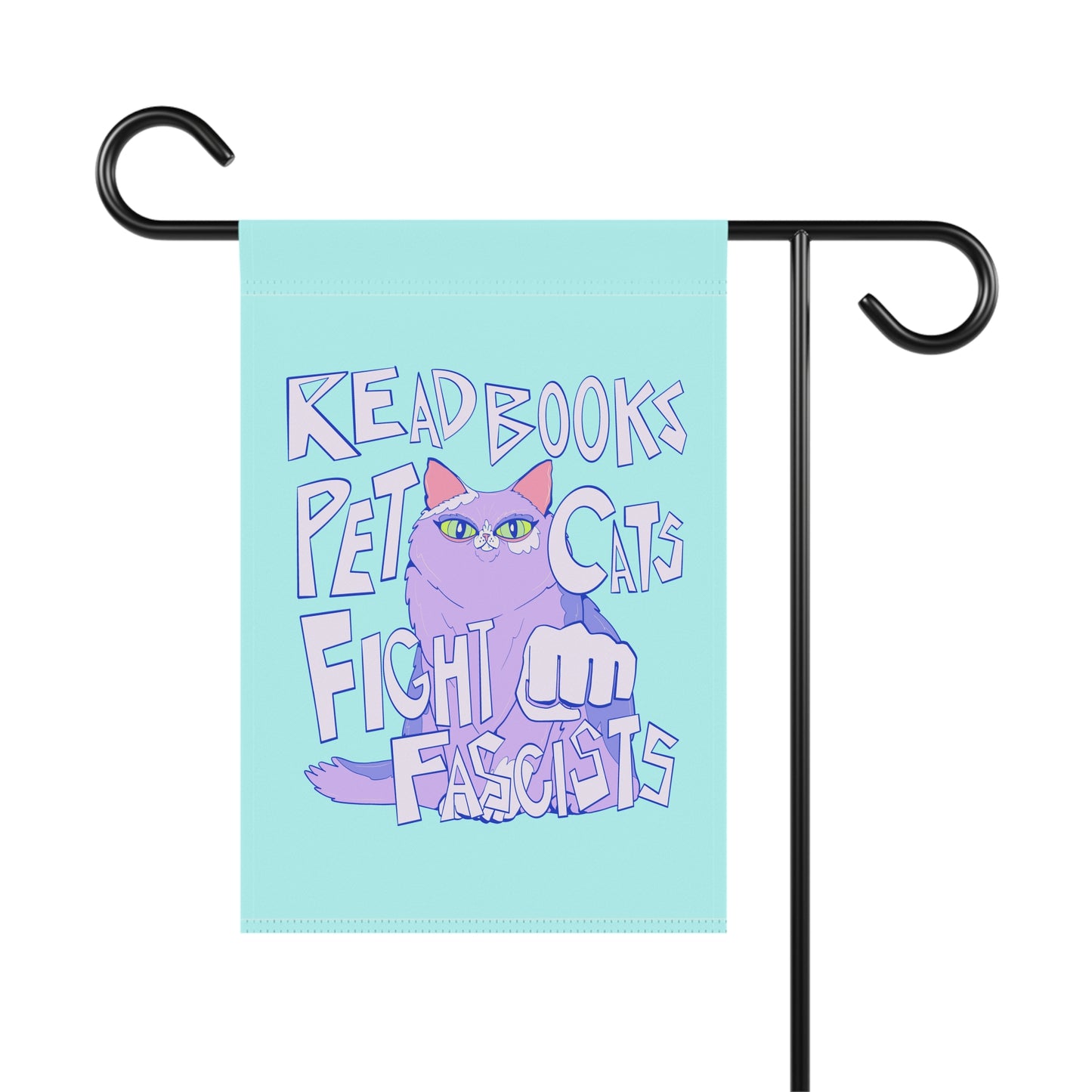 Read Books Pet Cats Fight Fascists Cat Garden Flag