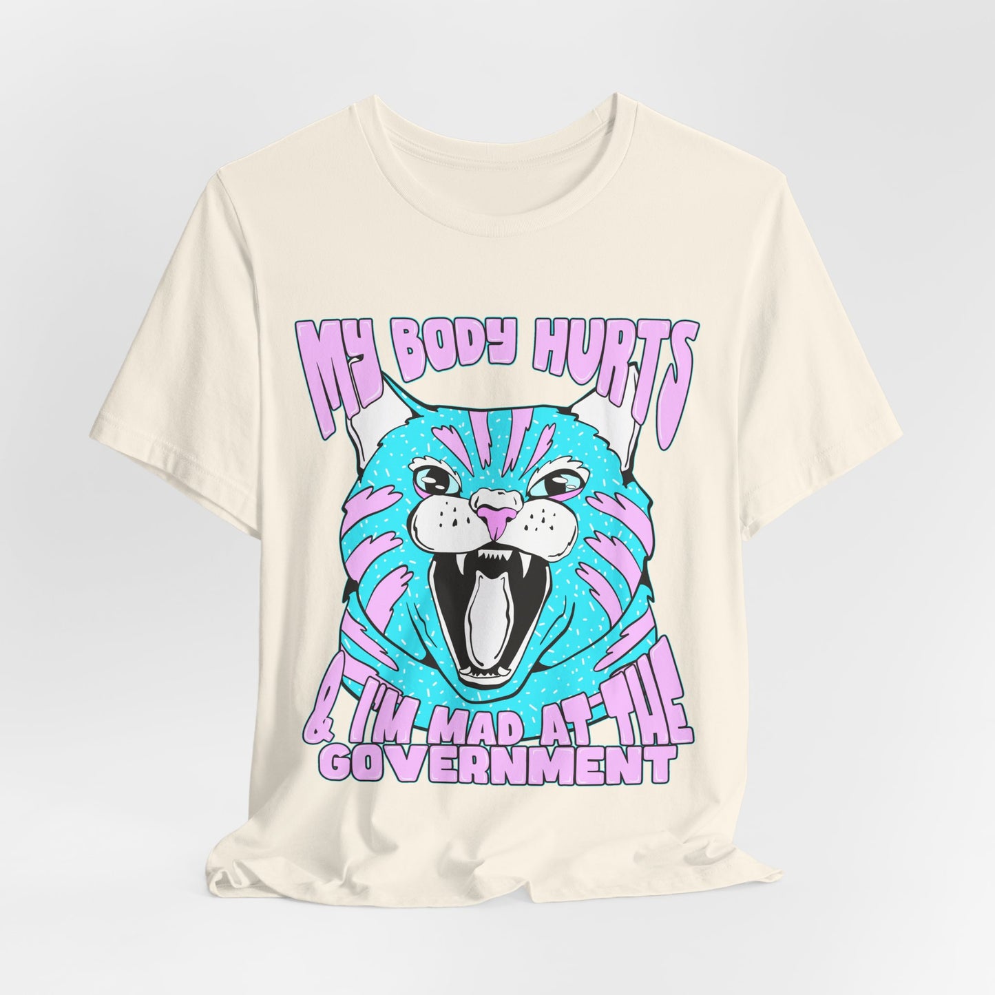 My Body Hurts and I’m Mad at the Government Unisex Jersey Short Sleeve Tee