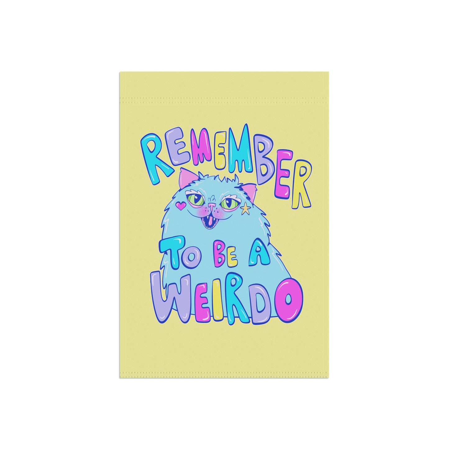 Remember to be a Weirdo Cat Garden Flag