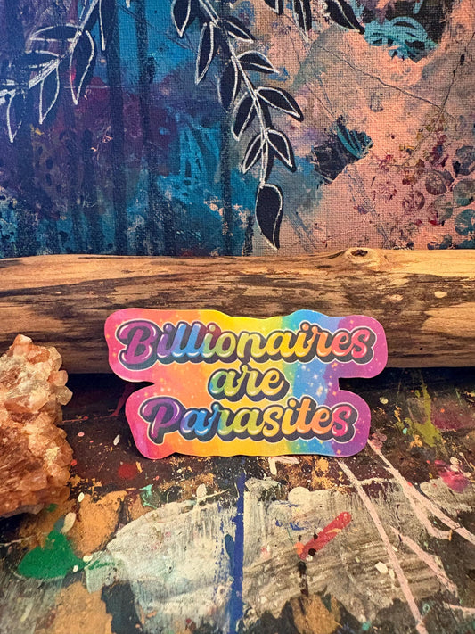 Handmade Billionaires are Parasites Sticker (holographic)