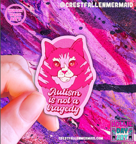 Hand Drawn - Autism Is Not a Tragedy Sticker - Handmade Autism Awareness Sticker: Neurodivergent Cat Art | Hollie Day Artist