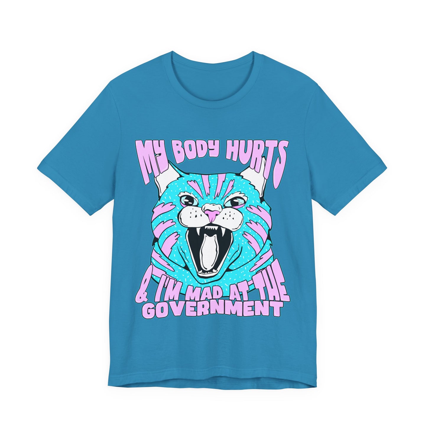 My Body Hurts and I’m Mad at the Government Unisex Jersey Short Sleeve Tee