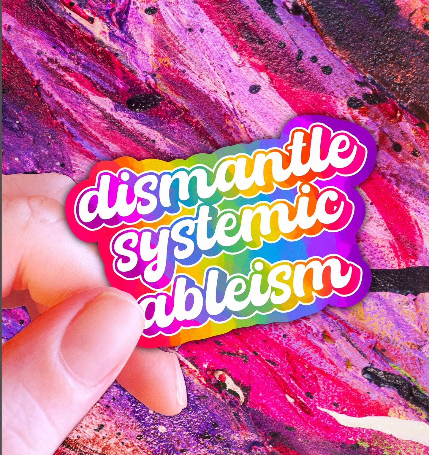 Handmade Dismantle Ableism Sticker: Rainbow Equality, Disability Pride