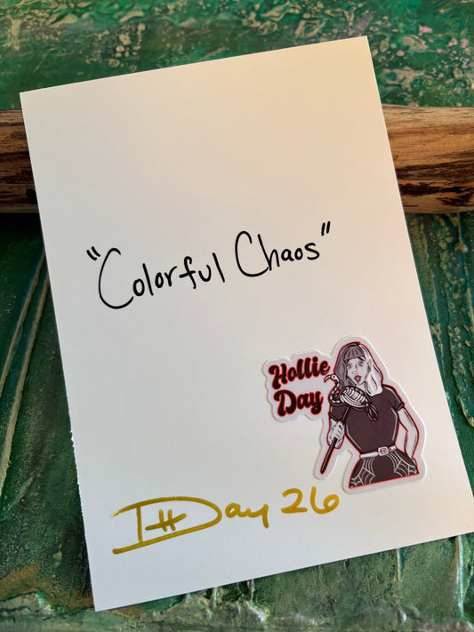 5x7 Signed Print Colorful Chaos