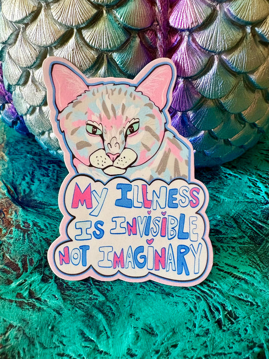 Handmade My Illness is Invisible Not Imaginary Sticker