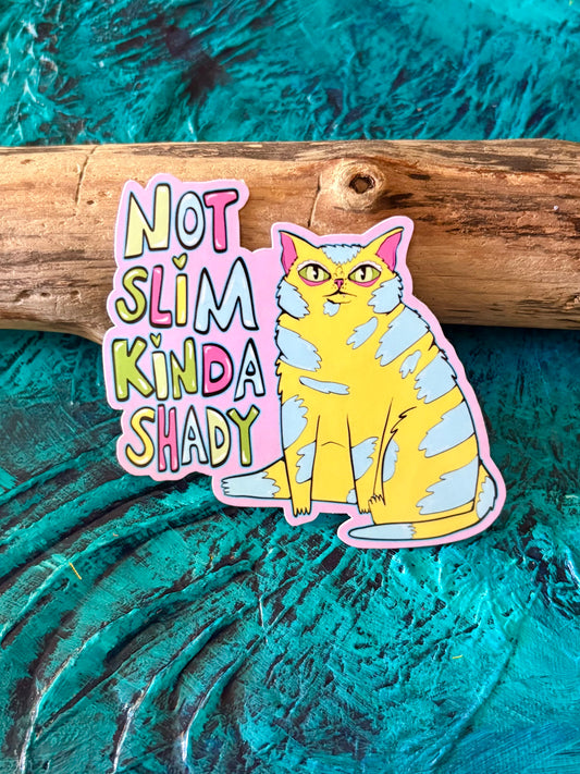 Handmade Not Slim Kinda Shady Chonky Cat Sticker (yellow cat)