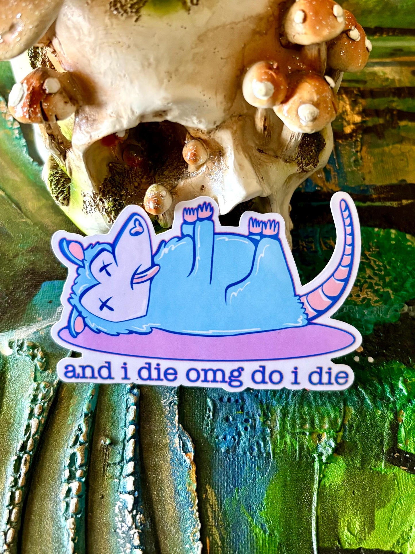 Handmade Glossy Possum Sticker: OMG I Die Hand-Drawn Animal Art | Hollie Day Artist