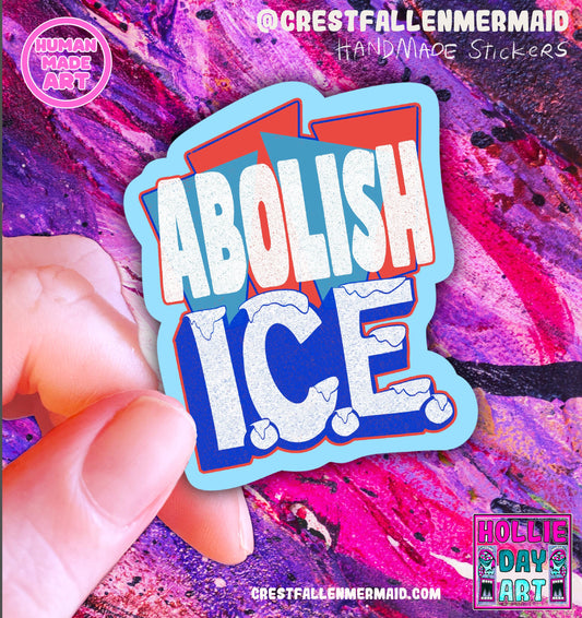 Handmade Abolish ICE Sticker: Hand-Drawn Holographic Anti Fascism Sticker