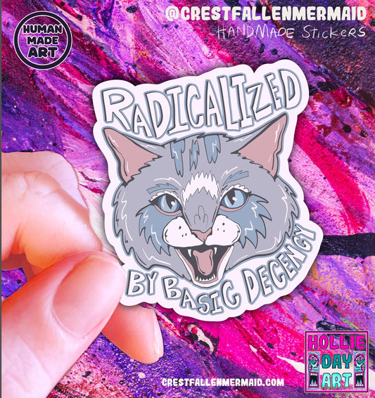 Hand Drawn Cat Sticker – Radicalized By Basic Human Decency Art